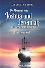 Die Abenteuer von Joshua und Jeremiah in Übersee und anderswo - Eine neue Welt