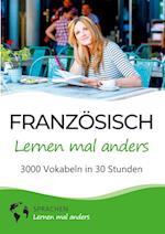 Französisch lernen mal anders - 3000 Vokabeln in 30 Stunden