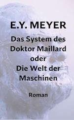 Das System des Doktor Maillard oder Die Welt der Maschinen