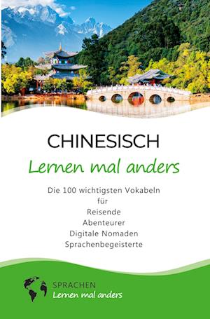 Chinesisch lernen mal anders - Die 100 wichtigsten Vokabeln