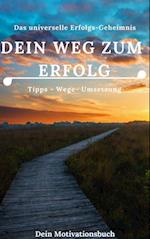 Dein Weg zum Erfolg - Motivationsbuch