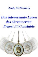 Das interessante Leben des ehrenwerten Ernest Eli Constable