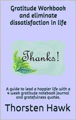 Gratitude Workbook and eliminate dissatisfaction in life