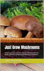 Just Grow Mushrooms