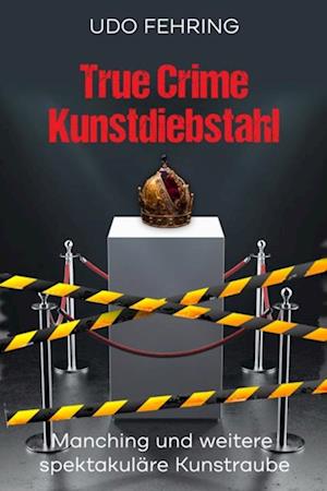 True Crime Kunstdiebstahl