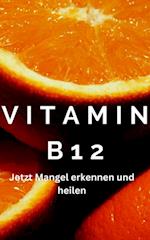 Vitamin B12 - Achtung ein Mangel kann schwere Symptome auslösen im Körper