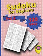 120 Easy Sudoku for Beginners Vol 6: Challenge Sudoku Puzzle Book 