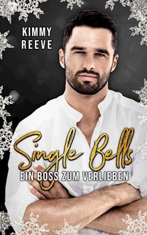 Single Bells: Ein Boss zum Verlieben