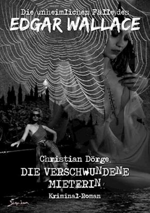 DIE UNHEIMLICHEN FÄLLE DES EDGAR WALLACE: DIE VERSCHWUNDENE MIETERIN