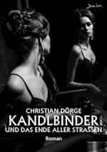 KANDLBINDER UND DAS ENDE ALLER STRASSEN