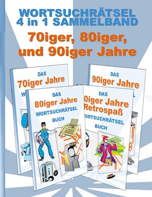 Wortsuchrätsel 4 in 1 Sammelband 70iger, 80iger und 90iger Jahre