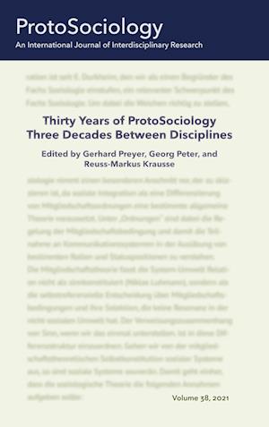 Thirty Years of ProtoSociology - Three Decades Between Disciplines