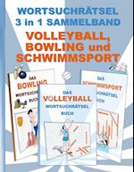 WORTSUCHRÄTSEL 3 in 1 SAMMELBAND VOLLEYBALL, BOWLING und SCHWIMMSPORT