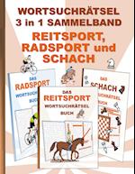 WORTSUCHRÄTSEL 3 in 1 SAMMELBAND REITSPORT, RADSPORT und SCHACH