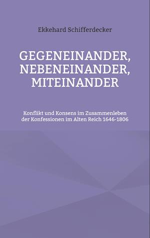 Gegeneinander, nebeneinander, miteinander