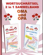 WORTSUCHRÄTSEL 2 in 1 SAMMELBAND OMA und OPA