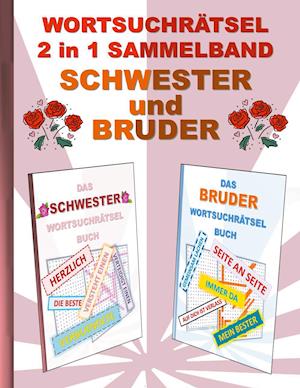 WORTSUCHRÄTSEL 2 in 1 SAMMELBAND SCHWESTER und BRUDER