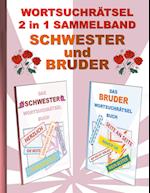 WORTSUCHRÄTSEL 2 in 1 SAMMELBAND SCHWESTER und BRUDER