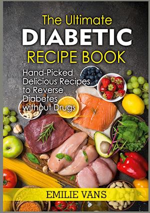 The Ultimate Diabetic Recipe Book