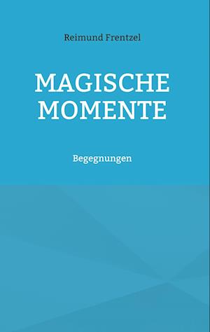 Magische Momente