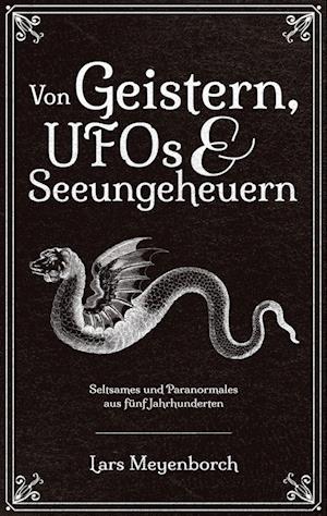 Von Geistern, UFOs & Seeungeheuern