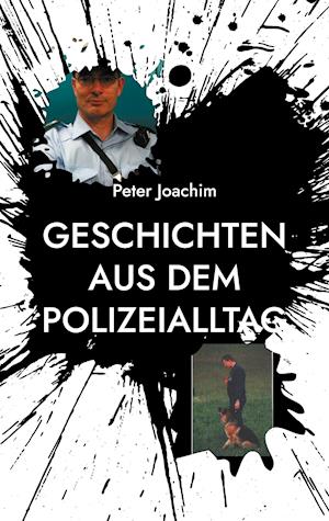 Geschichten aus dem Polizeialltag