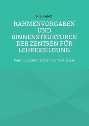 Rahmenvorgaben und Binnenstrukturen der Zentren für Lehrerbildung