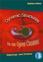 Dynamic Structures in an Open Cosmos