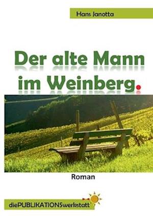 Der alte Mann im Weinberg.