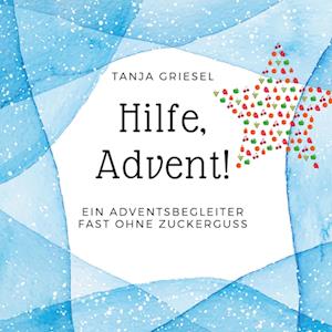 Hilfe, Advent!