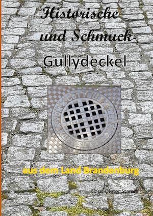 Historische und Schmuck-Gullydeckel aus dem Land Brandenburg