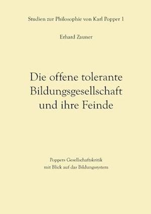 Die offene tolerante Bildungsgesellschaft und ihre Feinde