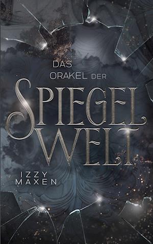 Das Orakel der Spiegelwelt (Die Spiegelwelt-Trilogie 3)