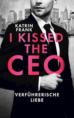 I kissed the CEO