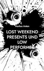 Lost Weekend presents und Low Performer