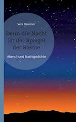 Denn die Nacht ist der Spiegel der Sterne