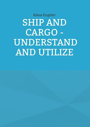 Ship and Cargo - Understand and Utilize