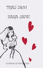 Trau Dich, Sarah Jane