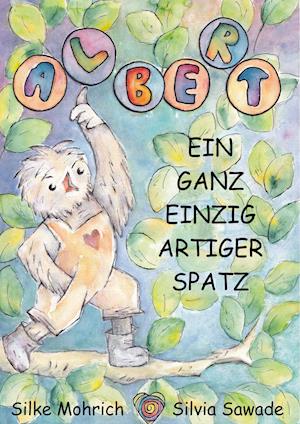 Albert - Ein ganz einzig artiger Spatz