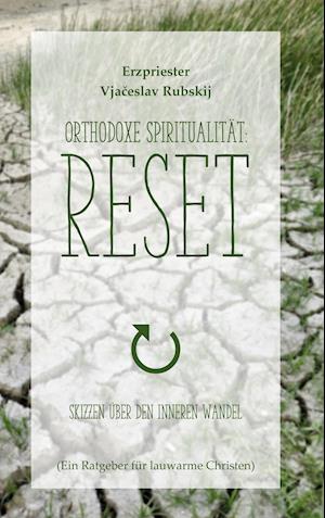 Orthodoxe Spiritualität: Reset