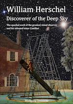 William Herschel Discoverer of the Deep Sky