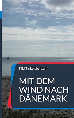 MIt dem Wind nach Dänemark