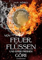 Von Feuer, Flüssen und einer frechen Göre