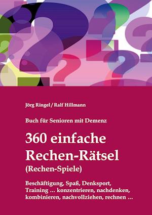 Buch für Senioren mit Demenz - 360 einfache Rechen-Rätsel / Rechen-Spiele: Beschäftigung, Spaß, Denksport, Training