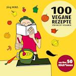 100 vegane Rezepte für Nicht-Veganer