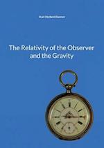 The Relativity of the Observer and the Gravity