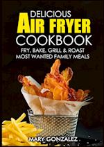 Delicious Air Fryer Cookbook