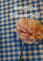 Waisenkind Einhundertzwölf