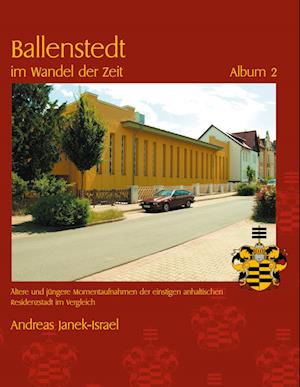 Ballenstedt im Wandel der Zeit Album 2