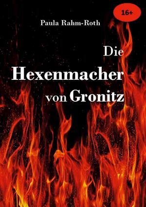 Die Hexenmacher von Gronitz